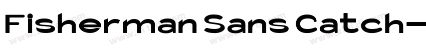Fisherman Sans Catch字体转换